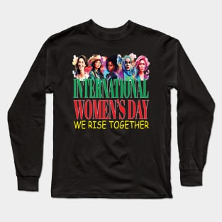 International Women's Day We Rise Together Peace Equity Long Sleeve T-Shirt